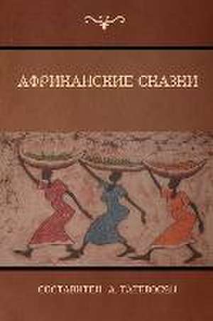 &#1040;&#1092;&#1088;&#1080;&#1082;&#1072;&#1085;&#1089;&#1082;&#1080;&#1077; &#1089;&#1082;&#1072;&#1079;&#1082;&#1080; (African Folktales) de &