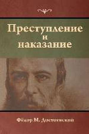 &#1055;&#1088;&#1077;&#1089;&#1090;&#1091;&#1087;&#1083;&#1077;&#1085;&#1080;&#1077; &#1080; &#1085;&#1072;&#1082;&#1072;&#1079;&#1072;&#1085;&#1080;&#1077; (Crime and Punishment) de &