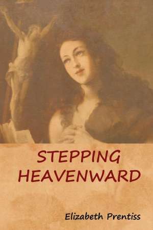 Stepping Heavenward de Elizabeth Prentiss