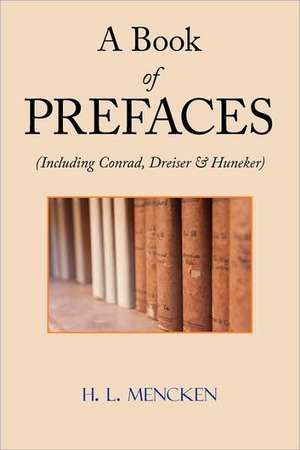 A Book of Prefaces (Including Conrad, Dreiser & Huneker) de H. L. Mencken