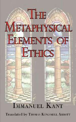 The Metaphysical Elements of Ethics de Immanuel Kant