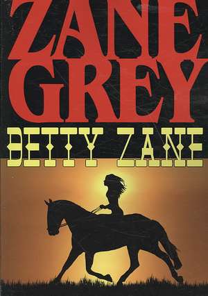 Betty Zane de Zane Grey