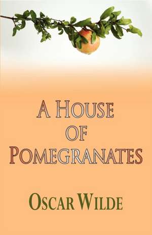 A House of Pomegranates de Oscar Wilde