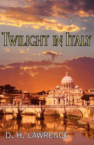 Twilight in Italy de D. H. Lawrence