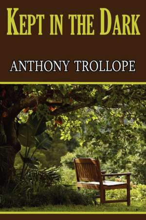 Kept in the Dark de Ed Trollope, Anthony