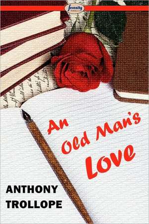 An Old Man's Love de Anthony Trollope