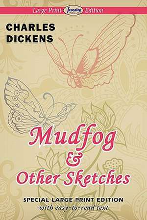 Mudfog and Other Sketches de Charles Dickens