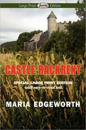Castle Rackrent: Two Novellas in One Volume de Maria Edgeworth
