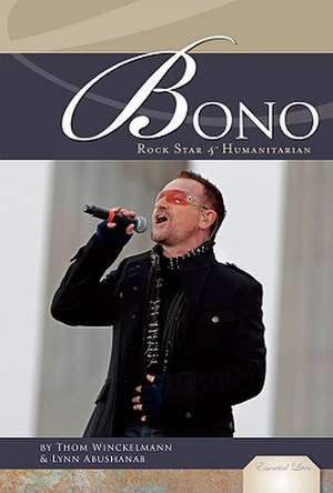 Bono: Rock Star & Humanitarian de Thom Winckelmann