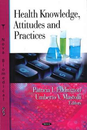 Health Knowledge, Attitudes and Practices de Patricia I. Eddinton