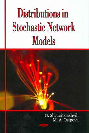 Distributions in Stochastic Network Models de G Sh Tsitsiashvili