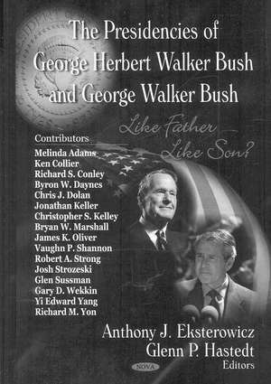 Presidencies of George Herbert Walker Bush and George Walker Bush de Anthony J. Eksterowicz