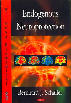 Endogenous Neuroprotection de Bernhard Schaller