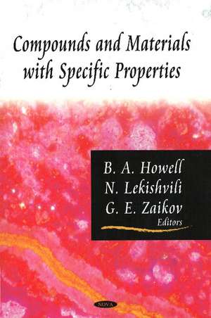 Compounds & Materials with Specific Properties de Bob A Howell