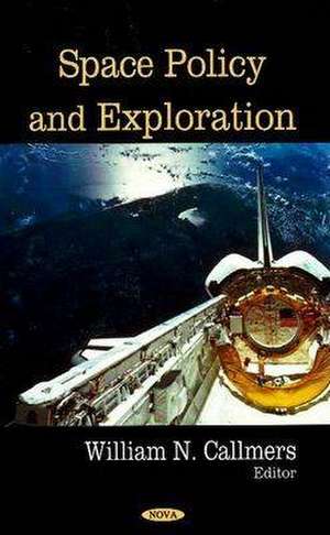 Space Policy and Exploration de William N. Callmers