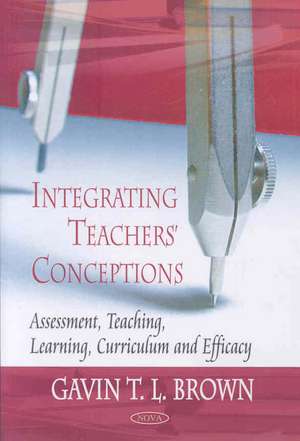 Integrating Teachers' Conceptions de Gavin T.L. Brown