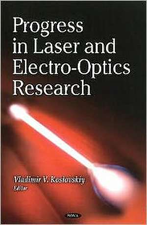 Progress in Laser and Electro-Optics Research de Vladimir V. Koslovskiy