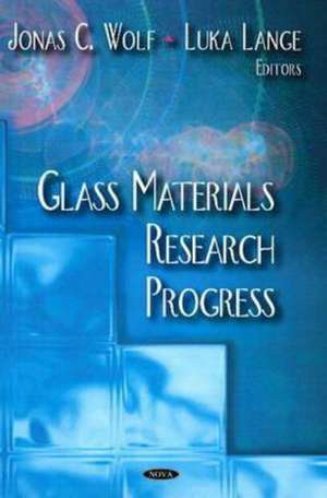 Glass Materials Research Progress de Jonas C. Wolf