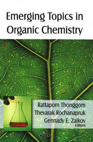 Emerging Topics in Organic Chemistry de Rattaporn Thonggom