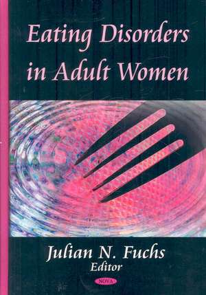 Eating Disorders in Adult Women de Julian Fuchs