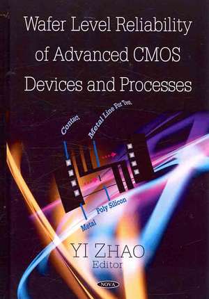 Wafer Level Reliability of Advanced CMOS Devices and Processes de Yi Zhao