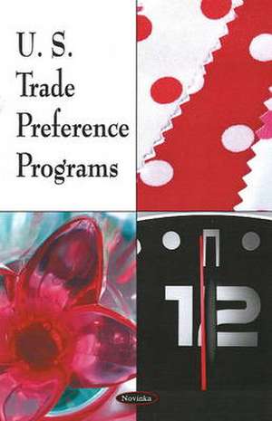 U.S. Trade Preference Programs de Government Accountability Office