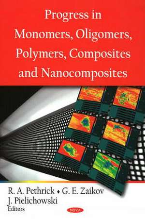 Progress in Monomers, Oligomers, Polymers, Composites and Nanocomposites de Richard A. Pethrick