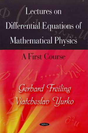 Lectures on Differential Equations of Mathematical Physics de Gerhard Freiling