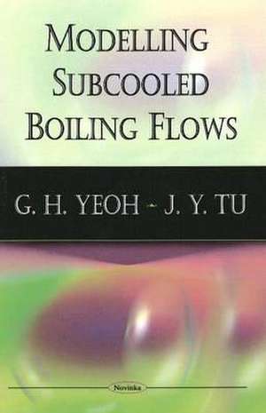 Modelling Subcooled Boiling Flows de G.H. Yeoh