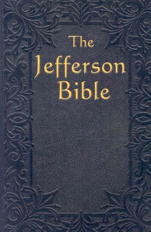 The Jefferson Bible de Thomas Jefferson