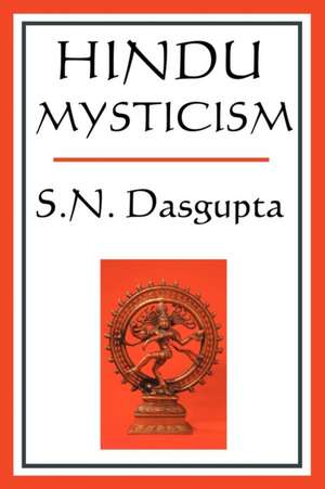 Hindu Mysticism de S.N. Dasgupta