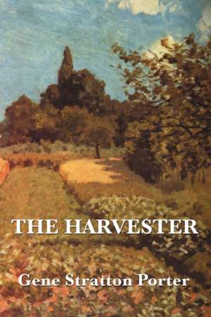 The Harvester de Gene Stratton Porter