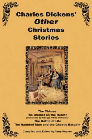 Charles Dickens Other Christmas Stories: The Realization of Life de Charles Dickens