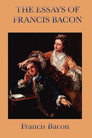 Essays of Francis Bacon de Francis Bacon