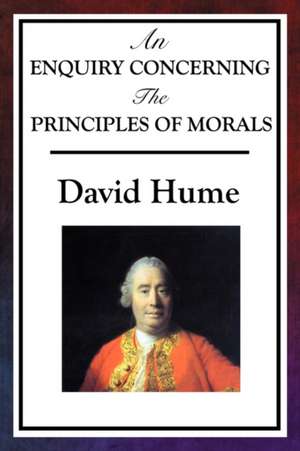 An Enquiry Concerning the Principles of Morals: The Realization of Life, Stray Birds, the Home and the World de David Hume