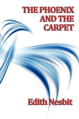 The Phoenix and the Carpet de Edith Nesbit