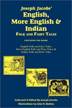 Joseph Jacobs' English, More English, and Indian Folk and Fairy Tales, Batten de Joseph Jacobs