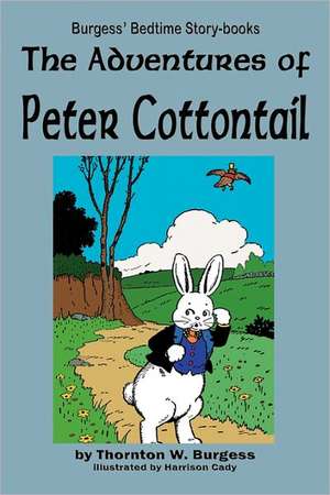 The Adventures of Peter Cottontail de Thornton W. Burgess