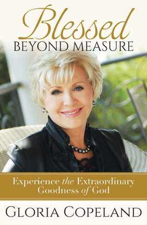 Blessed Beyond Measure de Gloria Copeland