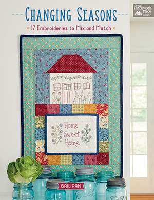 Changing Seasons: 17 Embroideries to Mix and Match de Gail Pan