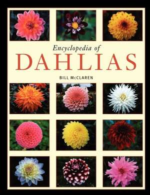 Encyclopedia of Dahlias de Bill McClaren