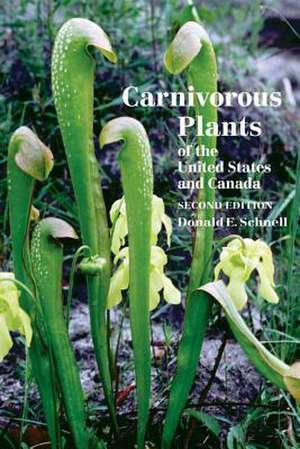 Carnivorous Plants of the United States and Canada de Donald E. Schnell