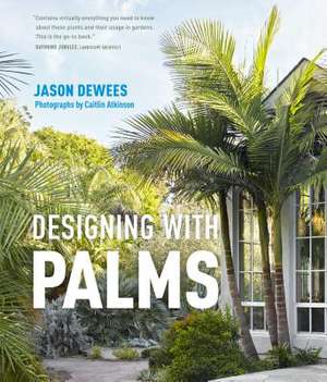 Designing with Palms de Jason Dewees