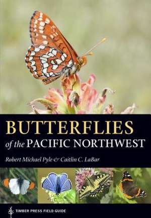 Butterflies of the Pacific Northwest de Robert Michael Pyle