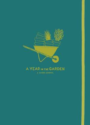 A Year in the Garden de Nina Montenegro