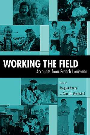 Working the Field: Accounts from French Louisiana de Jacques Henry