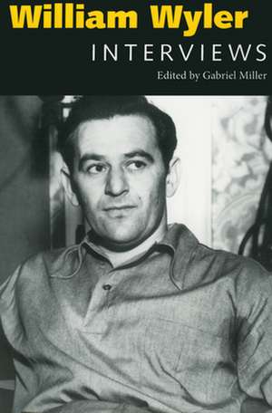 William Wyler: Interviews de Gabriel Miller