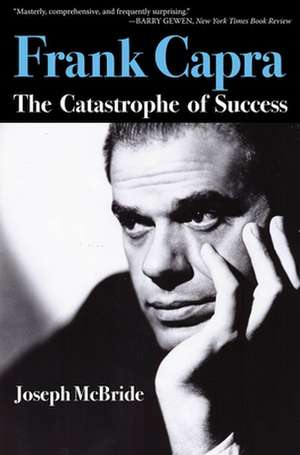 Frank Capra: The Catastrophe of Success de Joseph McBride