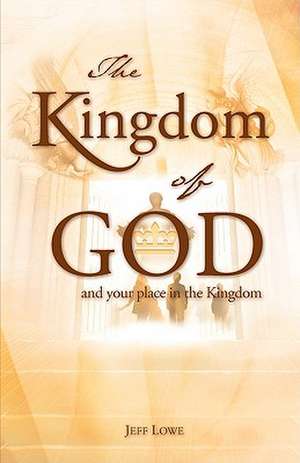 The Kingdom of God de Jeff Lowe