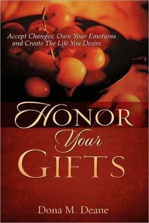 Honor Your Gifts de Dona M. Deane